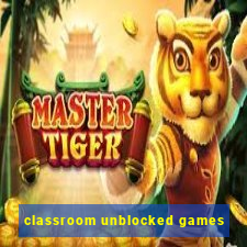 classroom unblocked games